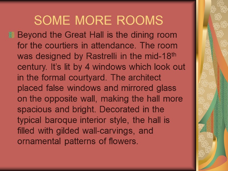 SOME MORE ROOMS Beyond the Great Hall is the dining room for the courtiers